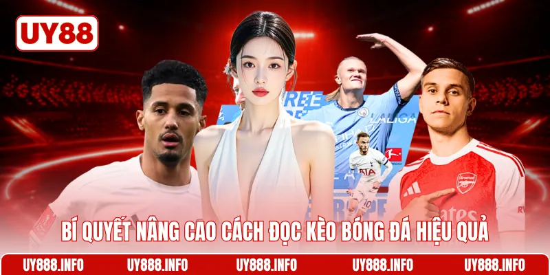 Bí quyết nâng cao cách đọc kèo bóng đá hiệu quả