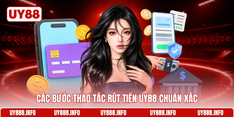 Các bước thao tác rút tiền UY88 chuẩn xác