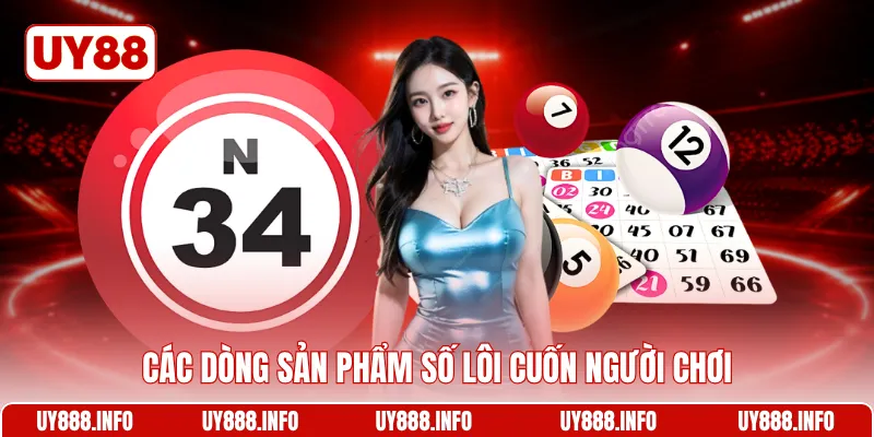 Các dòng sản phẩm số lôi cuốn người chơi