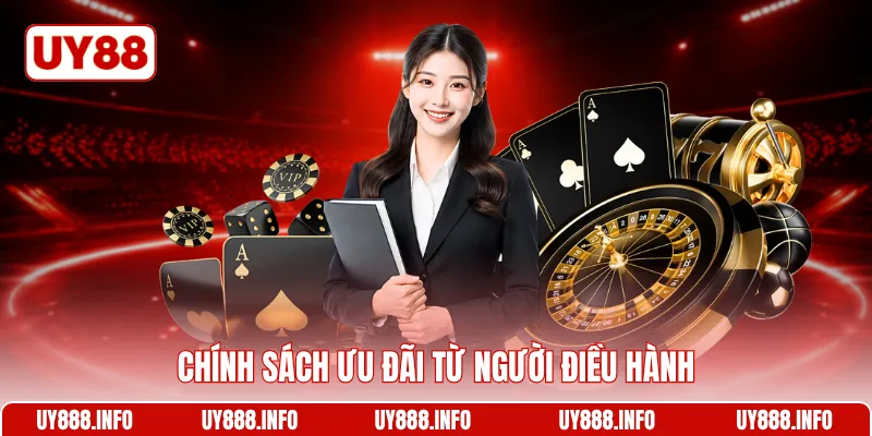 Chính sách ưu đãi từ người điều hành