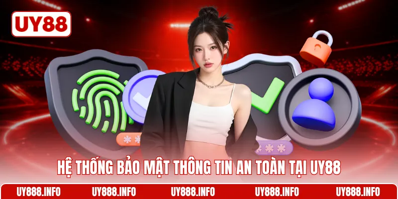 Hệ thống bảo mật thông tin an toàn tại UY88