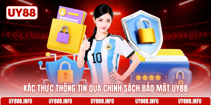 Xác thực thông tin qua chính sách bảo mật UY88